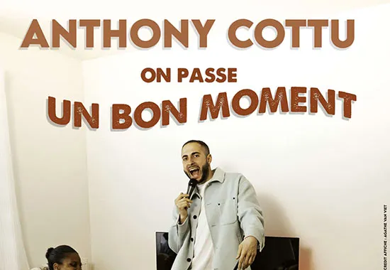 Anthony Cottu vous fait passer un bon moment ! 